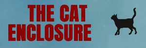 The Cat Enclosure